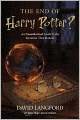 End of Harry Potter?: An Unauthorized, In-depth Investigation into the Many Mysteries That Remain