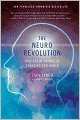 The Neuro Revolution: How Brain Science Is Changing Our World