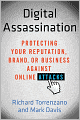 Digital Assassination: Protecting Your Reputation, Brand, or Business Against Online Attacks