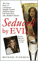 Seduced by Evil: The True Story of a Gorgeous Stripper-Turned-Suburban-Mom, Her Secret Past, and a Ruthless Murder