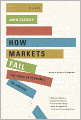 How Markets Fail: The Logic of Economic Calamities
