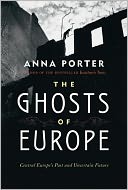 The Ghosts of Europe: Central Europe's Past and Uncertain Future