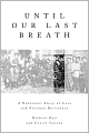 Until Our Last Breath: A Holocaust Story of Love and Partisan Resistance