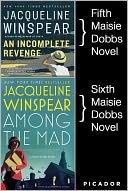 Maisie Dobbs Bundle #2, An Incomplete Revenge and Among the Mad: Books 5 and 6 in the New York Times Bestselling Series