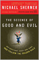 The Science of Good and Evil: Why People Cheat, Gossip, Care, Share, and Follow the Golden Rule