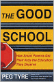 The Good School: How Smart Parents Get Their Kids the Education They Deserve