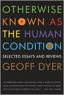 Otherwise Known as the Human Condition: Selected Essays and Reviews