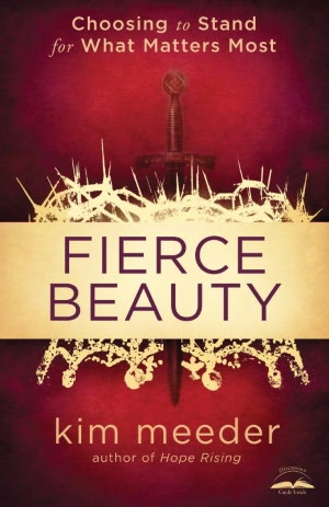 Fierce Beauty: Choosing to Stand for What Matters Most