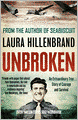 Unbroken: An Extraordinary True Story of Courage and Survival