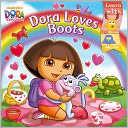 Dora Loves Boots (Dora the Explorer Series)