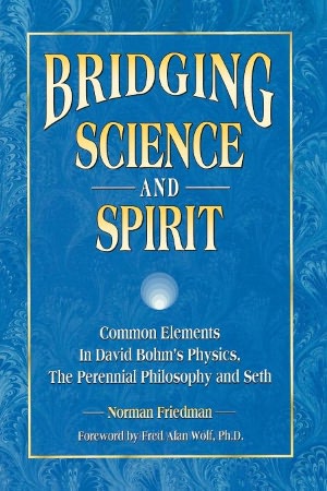 Bridging Science And Spirit