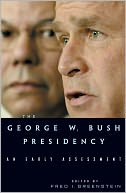 The George W. Bush Presidency: An Early Assessment