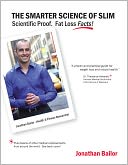 The Smarter Science of Slim: What the Actual Experts Have Proven about Fat Loss