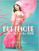 Burlesque and the Art of the Teese / Fetish and the Art of the Teese