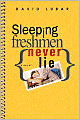 Sleeping Freshmen Never Lie