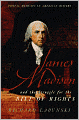James Madison and the Struggle for the Bill of Rights