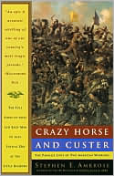 Crazy Horse and Custer: The Parallel Lives of Two American Warriors