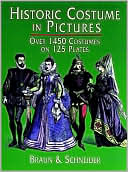 Historic Costumes in Pictures: 1450 Costumes on 125 Plates