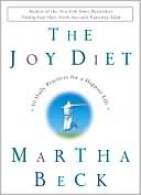 The Joy Diet: 10 Daily Practices for a Happier Life