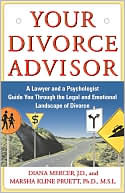 Your Divorce Advisor: A Lawyer and a Psychologist Guide You through the Legal and Emotional Landscape of Divorce