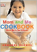 Mom and Me Cookbook: Have Fun in the Kitchen