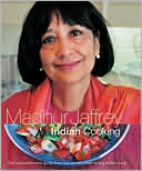 Madhur Jaffrey's Indian Cooking: The Comprehensive Guide from the World's Best Selling Cook