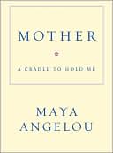 Mother: A Cradle to Hold Me