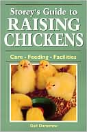 Raising Chickens: Care, Feeding, Facilities