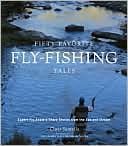 Fifty Favorite Fly-Fishing Tales: Expert Fly Anglers Share Stories from the Sea and Stream