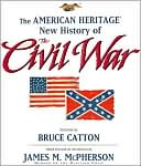 The American Heritage New History of The Civil War