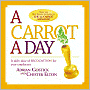 Carrot A Day, A: A Daily Dose of Recognition for Your Employees