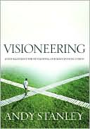 download Visioneering : God's Blueprint for Developing and Maintaining Personal Vision book