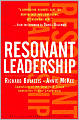 Resonant Leadership: Renewing Yourself and Connecting with Others through Mindfulness, Hope, and Compassion