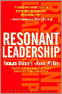Resonant Leadership: Renewing Yourself and Connecting with Others through Mindfulness, Hope, and Compassion