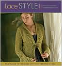 Lace Style: Traditional to Innovative - 21 Inspired Designs to Knit