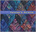 Knits from a Painter's Palette: Modular Masterpieces in Handpainted Yarns