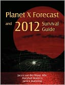 Planet X Forecast And 2012 Survival Guide