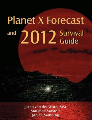 Planet X Forecast And 2012 Survival Guide