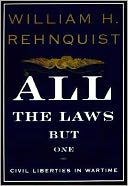 All the Laws But One: Civil Liberties in Wartime