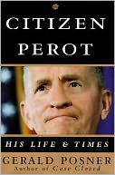 Citizen Perot: His Life and Times
