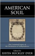 American Soul: The Contested Legacy of the Declaration of Independence