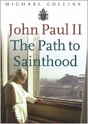 John Paul II: The Path to Sainthood