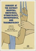 Surgery at the District Hospital: Obstetrics, Gynaecology, Orthopaedics, and Traumatology
