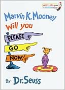 Marvin K. Mooney Will You Please Go Now! (Bright and Early Books Series)