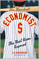 The Baseball Economist: The Real Game Exposed