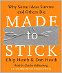 Made to Stick: Why Some Ideas Survive and Others Die