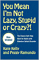 You Mean I'm Not Lazy, Stupid or Crazy?!: The Classic Self-Help Book for Adults with Attention Deficit Disorder