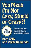 You Mean I'm Not Lazy, Stupid or Crazy?!: The Classic Self-Help Book for Adults with Attention Deficit Disorder