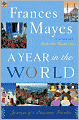 A Year in the World: Journeys of a Passionate Traveller