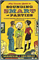 The Concise Guide to Sounding Smart at Parties: An Irreverent Compendium of Must-Know Info from Sputnik to Smallpox and Marie Curie to Mao